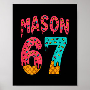 Mason 67 Ijs Cute Meme Zes Zeven (op Ck) Poster