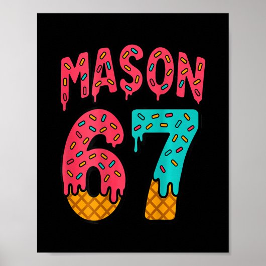 Mason 67 Ijs Cute Meme Zes Zeven (op Ck) Poster (Voorkant)