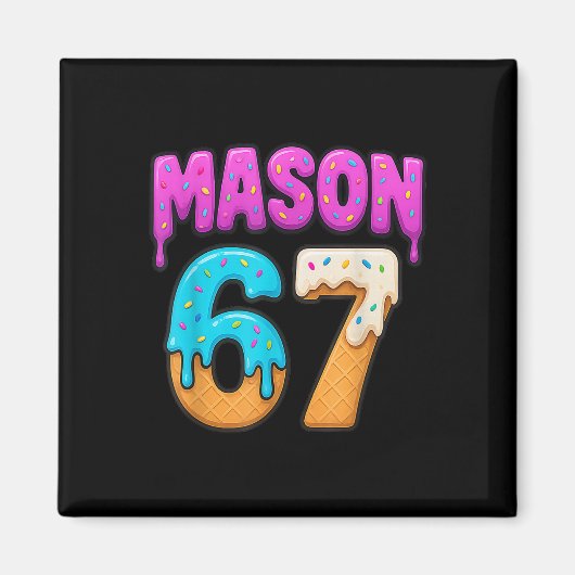 Mason 67 Ijs Drip Grappig Meme Zes Zeven Druppels Magneet (Voorkant)