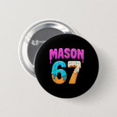 Mason 67 Ijs Drup Grappige Meme Zes Zeven Druppel Ronde Button 5,7 Cm (Voorkant /achterkant)