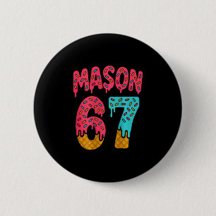Mason 67 Ijs Meme Grappig Zes Zeven (op Ck) 1  Ronde Button 5,7 Cm