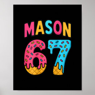 Mason 67 Ijs Meme Grappig Zes Zeven (op Ck) Poster
