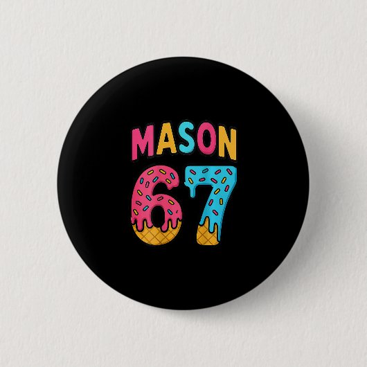 Mason 67 Ijs Meme Grappig Zes Zeven (op Ck) Ronde Button 5,7 Cm (Voorkant)