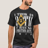 Masonic I nam een oath Square Compass Freemason aa T-shirt (Voorkant)