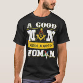 Masons A Good Man heeft een goede vrouw nodig. T-shirt (Voorkant)