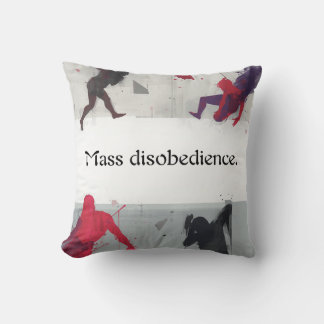 Mass disobedience. kussen