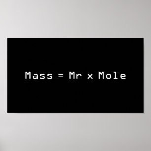 Massa =Mr x Mole Poster