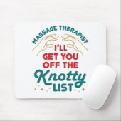 Massage Therapist, ik haal je van de knotty List Muismat (Met muis)