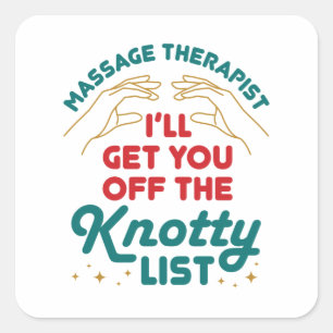 Massage Therapist, ik haal je van de knotty List Vierkante Sticker