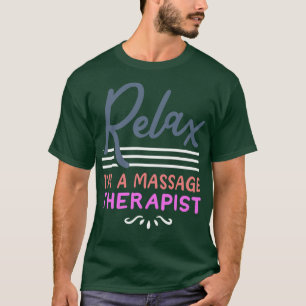 Massage Therapist Massage Therapy T-shirt