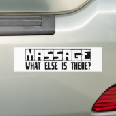Massage wat er nog meer is? bumpersticker (Op auto)