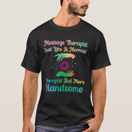 Massagetherapeut als een normale therapeut masseus t-shirt (Voorkant)