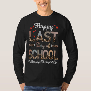 Massagetherapeut Happy Last Day of School Luipaard T-shirt