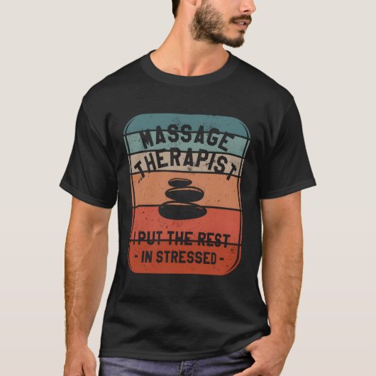 Massagetherapeut Ik zet de rest in gestrest T-shirt (Voorkant)