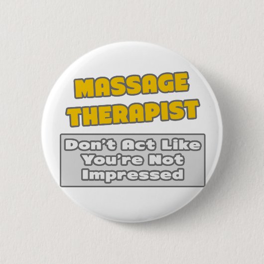 Massagetherapeut .. Je bent onder de indruk Ronde Button 5,7 Cm (Voorkant)