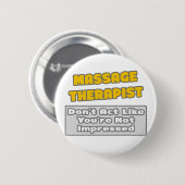 Massagetherapeut .. Je bent onder de indruk Ronde Button 5,7 Cm (Voorkant /achterkant)