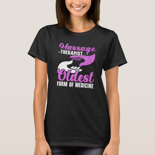 Massagetherapeut Oudste Vorm Van Geneeskunde Baan T-shirt (Voorkant)