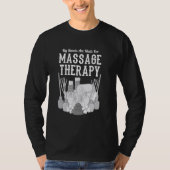 Massagetherapie Grappige lichaamsspierbehandeling T-shirt (Voorkant)