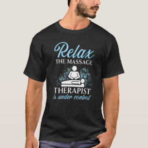 Massagetherapie Therapistische spiertherapie Relax T-shirt