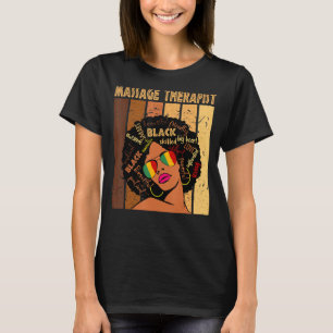 Massagetherapist Afro African American Black Hist T-shirt