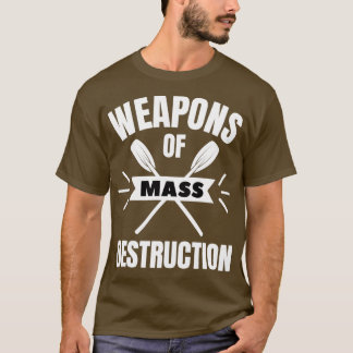 Massavernietigingswapens voor roeiwapens t-shirt