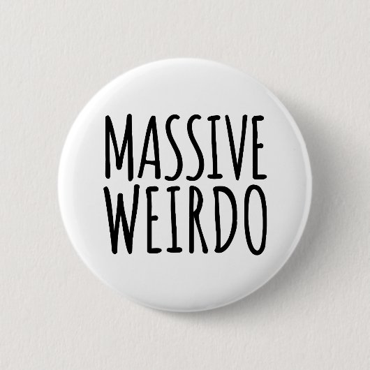 Massive Weirdo Funny Quote Ronde Button 5,7 Cm (Voorkant)