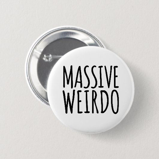 Massive Weirdo Funny Quote Ronde Button 5,7 Cm (Voorkant /achterkant)