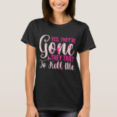 Mastectomy Breast Cancer Yes They Are Gone T-shirt (Voorkant)