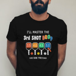 Master 3e Shot Drop Grappige Pickleball Shot Waard T-shirt