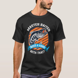 Master Baiter heeft een handje nodig, grappig dat T-shirt