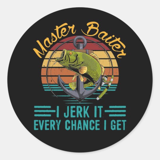 Master Baiter I’m Always Jerking My Rod Fishing Ronde Sticker (Voorkant)