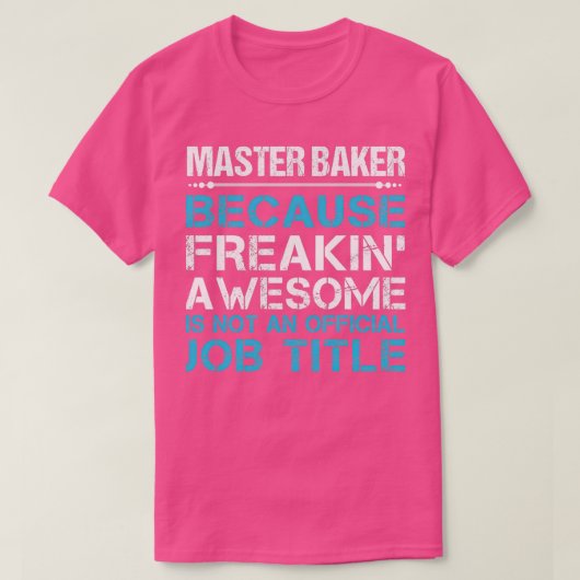 Master Baker Freaking Geweldige taakomschrijving T-shirt (Design voorkant)
