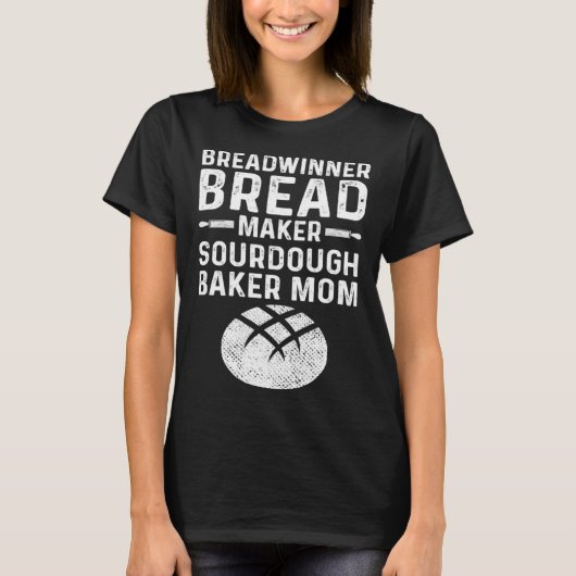 Master Baker Mom Breadwinner Bread Maker Sourdough T-shirt (Voorkant)