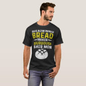 Master Baker Mom Breadwinner Broodmaker Sourdough T-shirt (Voorkant volledig)