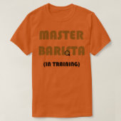 Master Barista in opleiding T-shirt (Design voorkant)