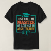 Master of Architecture Afstuderen Architect Gift T-shirt (Design voorkant)