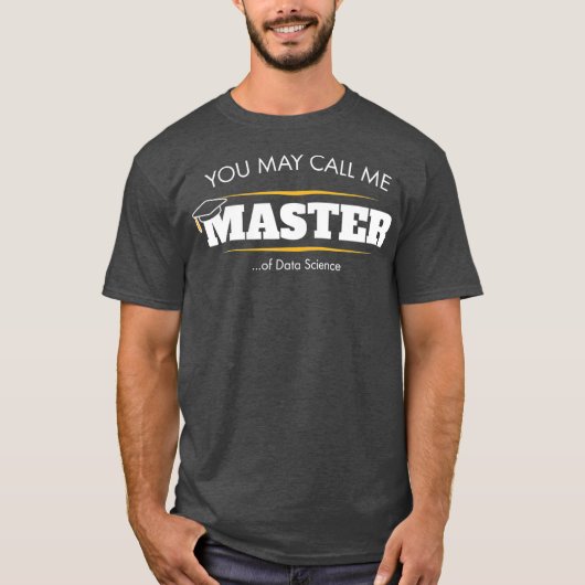 Master of Data Science Funny Afstuderen Gift T-shirt (Voorkant)