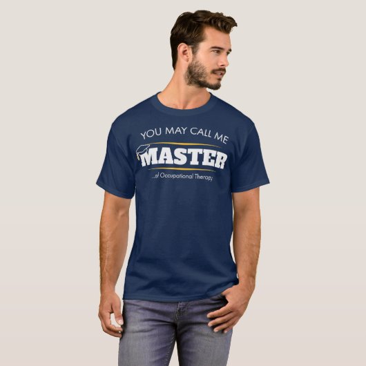 Master of Occupational Therapy Funny Afstuderen T-shirt (Voorkant volledig)