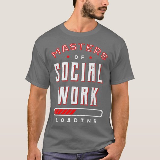 Master Of Social Work Loading Community Welfare T-shirt (Voorkant)