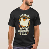 Master of the Mechanical Bull Rider T-shirt (Voorkant)