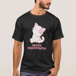 Master Procatstinator Cat Humor Kitten Lazy T-shirt