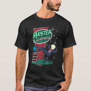 Master Procrastination Idle Delay T-shirt