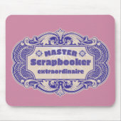 "Master Scrapbooker Extraordinaire" Muismat (Voorkant)