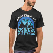 Mastered It Master Of Business Administration 2021 T-shirt (Voorkant)