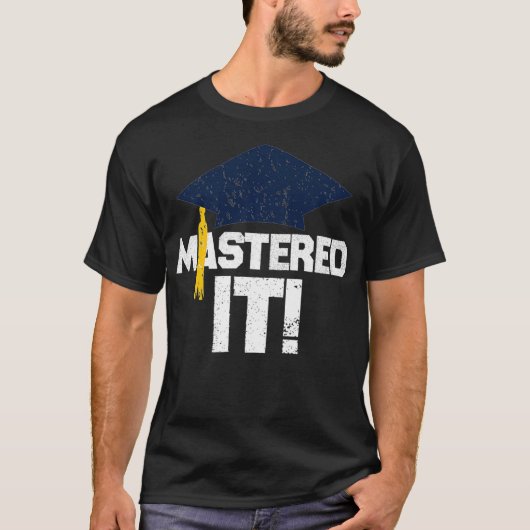 Mastered It T Shirt Graduation Gift Funny Men Grad (Voorkant)