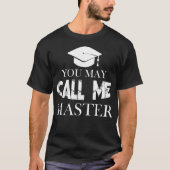 Mastergraad Afstuderen Funny Noem me Master MS M T-shirt (Voorkant)