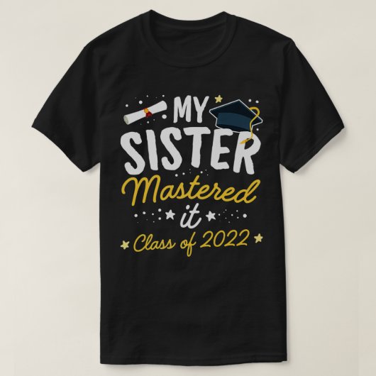 Masters Afstuderen T-shirt Mijn zuster Mastered it (Design voorkant)