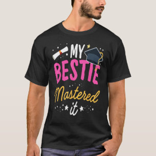Masters Afstuderen T-shirt My Bestie Mastered it C