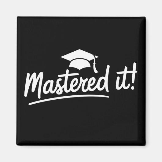 Masters Degree Graduation Gift Mastered It  Magneet (Voorkant)
