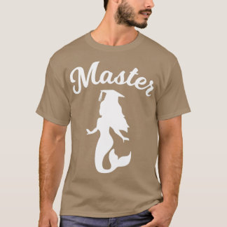 Masters Degree Graduation Mermaid Gift 1 T-shirt